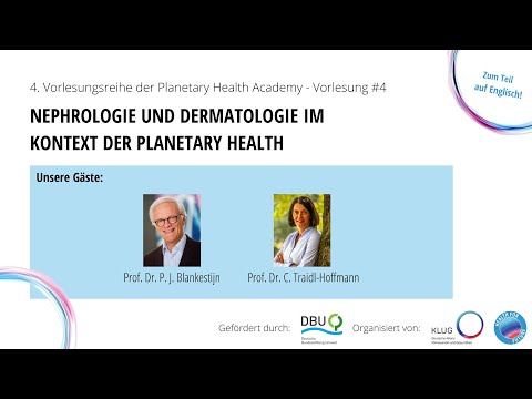 4. PHA #4 Nephrologie und Dermatologie im Kontext der Planetary Health (teilweise auf Englisch)