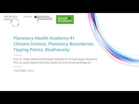 Climate Science, Planetary Boundaries, Tipping Points, Biodiversity (Planetary Health Academy #1)