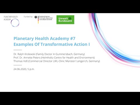 Examples Of Transformative Action I (Planetary Health Academy #7)