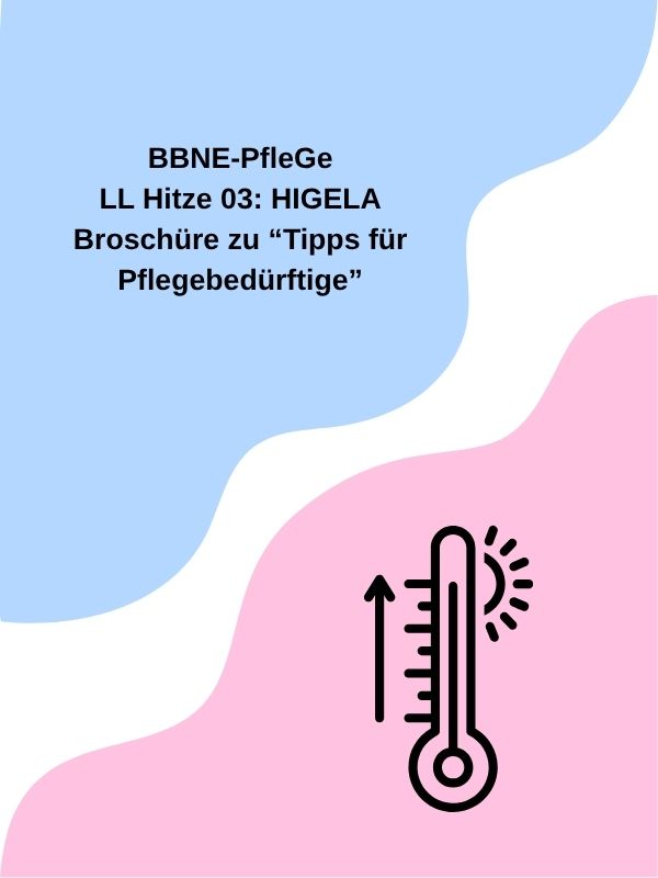LL Hitze 03: HIGELA Broschüre zu „Tipps für Pflegebedürftige“