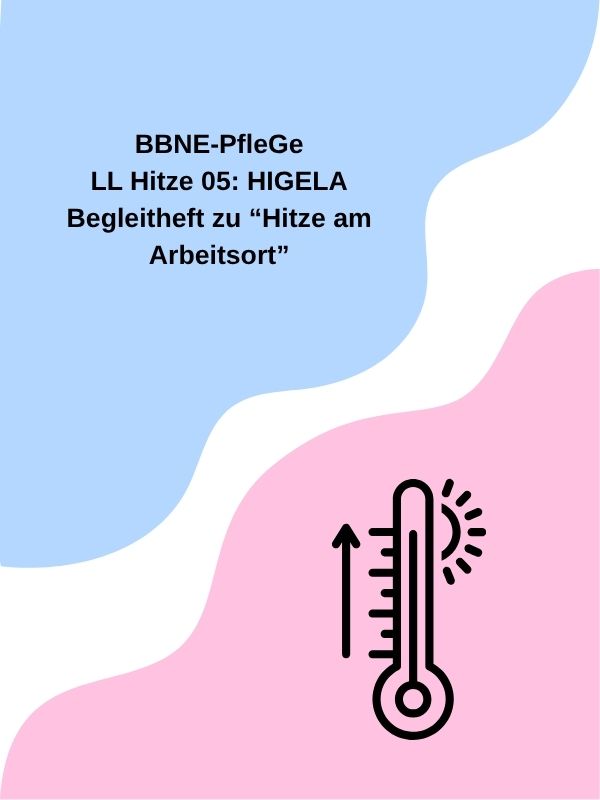 LL Hitze 05: HIGELA Begleitheft zu „Hitze am Arbeitsort“
