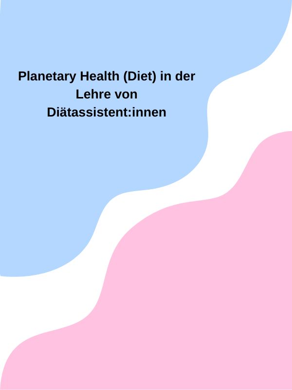 Planetary Health (Diet) in der Lehre von Diätassistent:innen